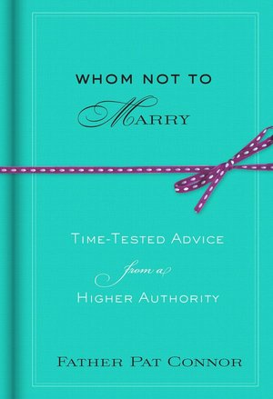 Whom Not to Marry: Time-Tested Advice from a Higher Authority
