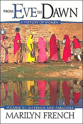 From Eve to Dawn, A History of Women in the World, Volume III: Infernos and Paradises: The Triumph of Capitalism in the 19th Century