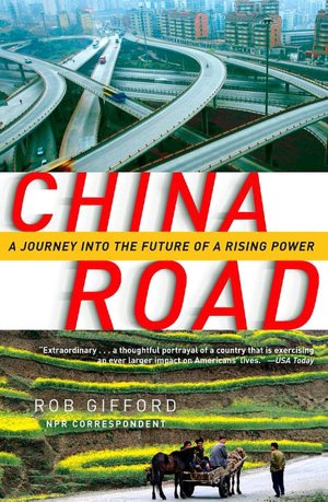 China Road: A Journey into the Future of a Rising Power