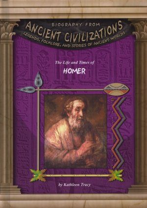 The Life and Times of Homer (Biography from Ancient Civilizations Series)