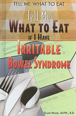 Tell Me What To Eat if I Have Irritable Bowel Syndrome