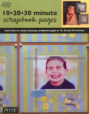 10-20-30 Minute Scrapbook Pages (Memories in the Making Series #9)