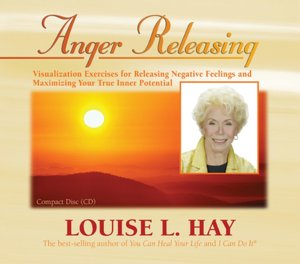 Anger Releasing: Visualization Exercises for Releasing Negative Feelings and Maximizing Your True Inner Potential