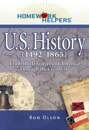 Homework Helpers: U.S. History (1492-1865): From the Discovery of America through the Civil War