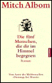 Die fünf Menschen die dir im Himmel begegnen (The Five People You Meet in Heaven)