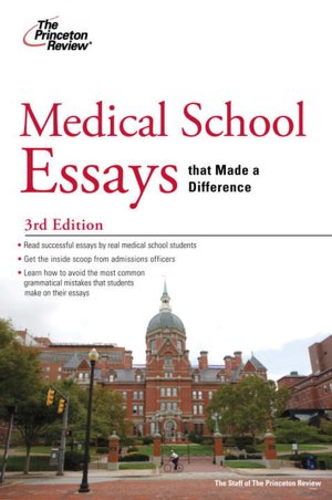Medical School Essays that Made a Difference, 3rd Edition