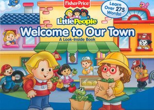 Welcome to Our Town: A Look-Inside Book (Fisher Price Little People Series)