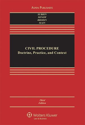 Civil Procedure: Doctrine, Practice, and Context, Third Edition
