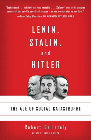 Lenin, Stalin, and Hitler: The Age of Social Catastrophe