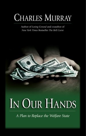 In Our Hands: A Plan to Replace the Welfare State