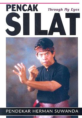 Pencak Silat: Through My Eyes: Indonesian Martial Arts