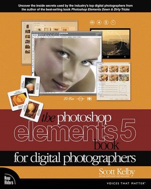 Photoshop Elements 5 Book for Digital Photographers (Voices That Matter Series)