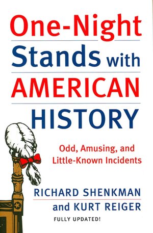 One-Night Stands with American History: Odd, Amusing, and Little-Know Incidents