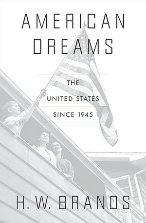 American Dreams: The United States since 1945
