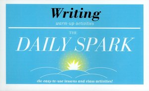 Writing: Warm-up Activities (The Daily Spark)
