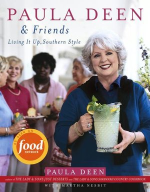 Paula Deen and Friends: Living It Up, Southern Style