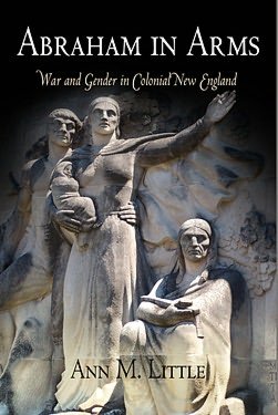Abraham in Arms: War and Gender in Colonial New England