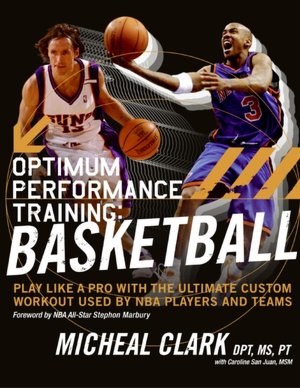 Optimum Performance Training: Play Like a Pro with the Ultimate Custom Workout Used by NBA Players and Teams