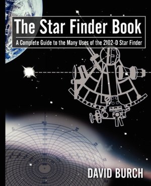 The Star Finder Book, Second Edition A Complete Guide To The Many Uses Of The 2102-D Star Finder