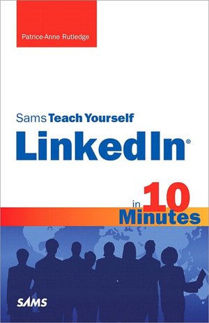 Sams Teach Yourself LinkedIn in 10 Minutes (Sams Teach Yourself Series)