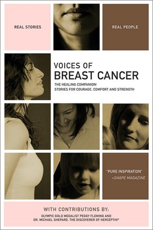 Voices of Breast Cancer: The Healing Companion: Stories for Courage, Comfort and Strength