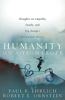 Humanity on a Tightrope: Thoughts on Empathy, Family, and Big Changes for a Viable Future