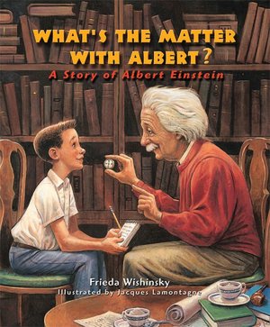 What's the Matter with Albert?: A Story of Albert Einstein
