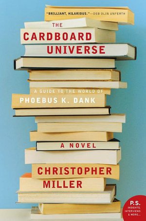 The Cardboard Universe: A Guide to the World of Phoebus K. Dank (P.S. Series)