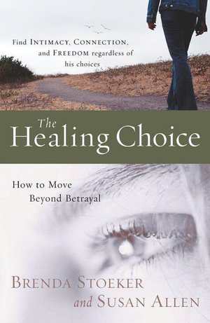 Healing Choice: Restoring Intimacy After Sexual Betrayal
