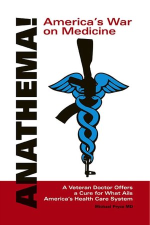 Anathema! America's War On Medicine