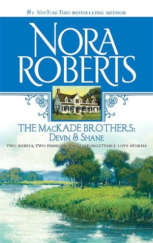 The MacKade Brothers: Devin and Shane: The Heart Of Devin MacKade/The Fall Of Shane MacKade