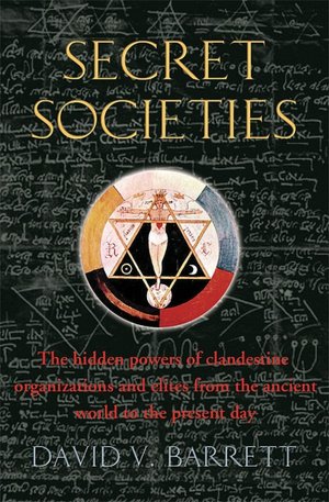 A Brief History of Secret Societies: The Hidden Powers of Clandestine Organizations and Elites from the Ancient World to the Present Day