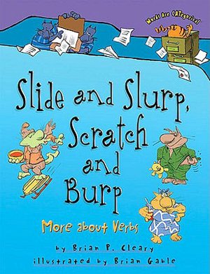 Slide and Slurp, Scratch and Burp: More about Verbs