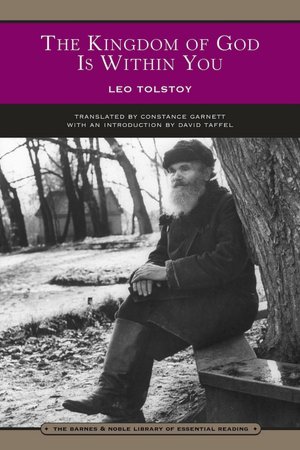The Kingdom of God Is Within You: Christianity Not as a Mystic Religion but as a New Theory of Life (Barnes & Noble Library of Essential Reading)