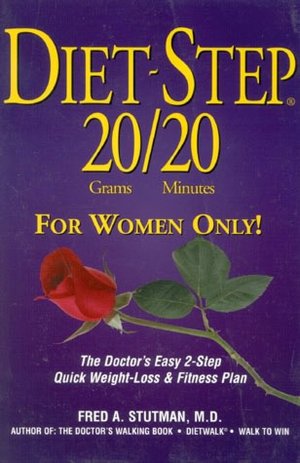 Diet-Step 20 Grams/20 Minutes for Women Only!: The Doctor's Easy 2-Step Quick Weight Loss and Fitness Plan
