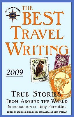 The Best Travel Writing 2009: True Stories from Around the World