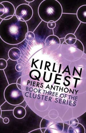 Kirlian Quest (Book Three Of The Cluster Series)