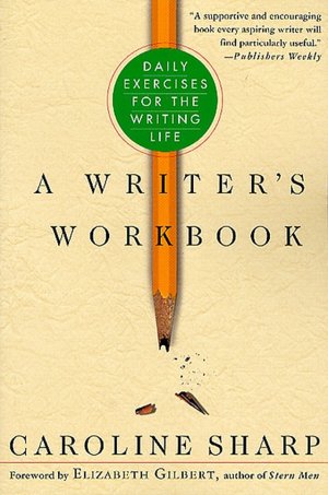 Writer's Workbook: Daily Exercises for the Writing Life