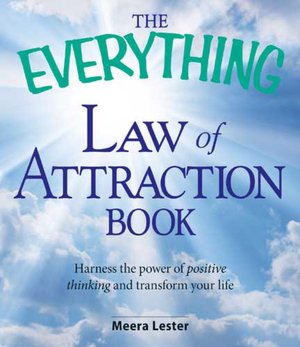 The Everything Law of Attraction Book: Harness the power of positive thinking and transform your life