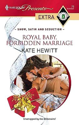 Royal Baby, Forbidden Marriage (Harlequin Presents Extra #79)