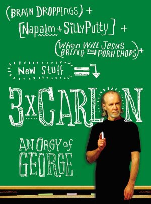 3 x Carlin: An Orgy of George
