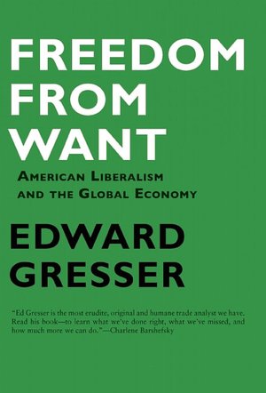 Freedom From Want: American Liberalism and the Global Economy