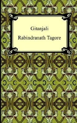 Gitanjali: A Collection of Indian Poems by the Nobel Laureate