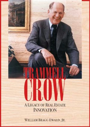 Trammell Crow: A Legacy of Real Estate Innovation