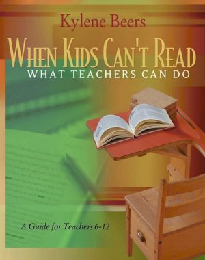 When Kids Can't Read: What Teachers Can Do: A Guide for Teachers 6-12
