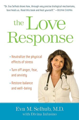 Love Response: Your Prescription to Transform Fear, Anger, and Anxiety Into Vibrant Health and Well-Being