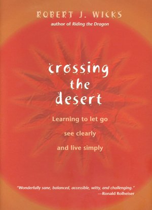 Crossing the Desert: Learning to Let Go, See Clearly, and Live Simply