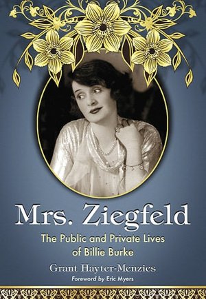 Mrs. Ziegfeld: The Public and Private Lives of Billie Burke