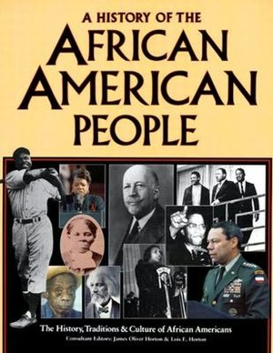 History of the African American People: The History, Traditions, and Culture of African Americans
