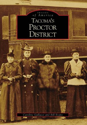 Tacoma's Proctor District, Washington [Images of America Series]